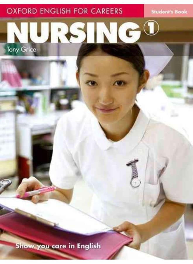 Oxford English for Careers: Nursing 1: Student`s Book