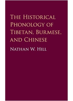 The Historical Phonology of Tibetan, Burmese, and Chinese 