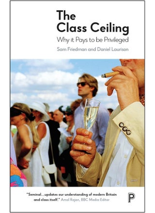 The Class Ceiling: Why it Pays to be Privileged - pzsku/Z0D1BC97799674E2720FBZ/45/_/1737964949/873199f2-f6a5-46d3-a8c2-2ffe412061e3