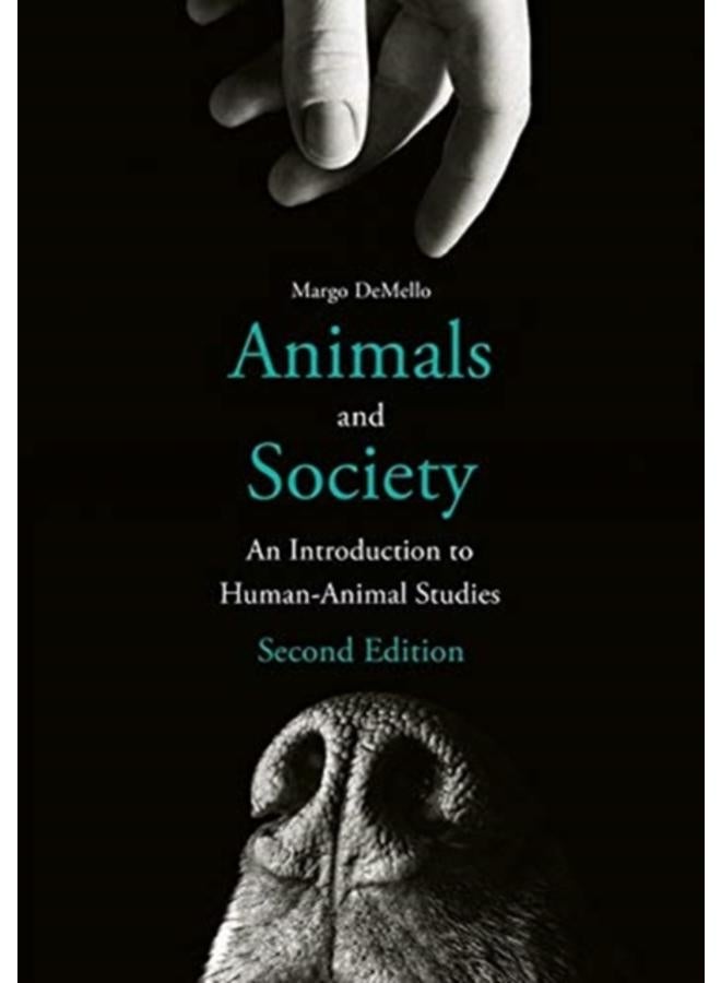 Animals and Society : An Introduction to Human-Animal Studies