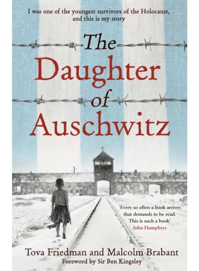 The Daughter of Auschwitz : THE SUNDAY TIMES BESTSELLER - a heartbreaking true story of courage, resilience and survival 