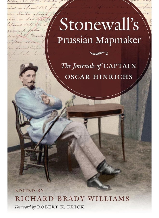 Stonewall's Prussian Mapmaker: The Journals of Captain Oscar Hinrichs