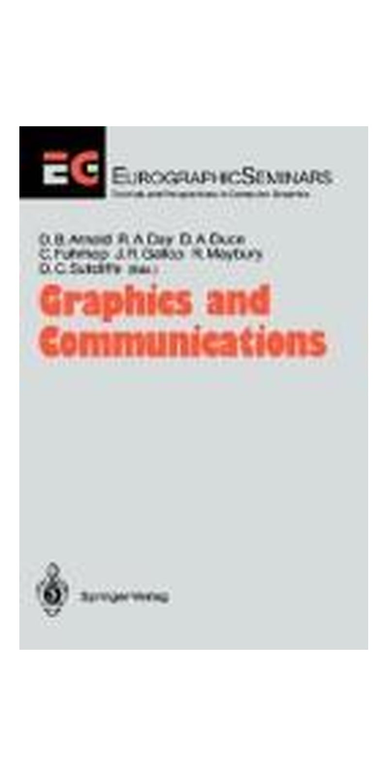 Graphics and Communications: Proceedings (Eurographic Seminars) | Authored by David B. Arnold | Paperback | Published by Springer