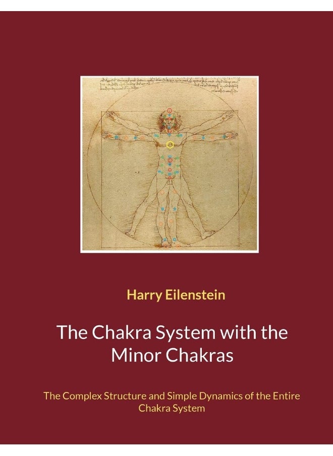 null - The Chakra System with the Minor Chakras: The Complex Structure and Simple Dynamics of the Entire Chakra System - Image 1