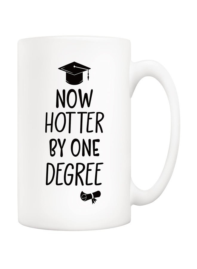 5Aup Now Hotter by One Degree Coffee Mug, Best Graduation Gift for College and High School Graduates, 11 Oz Cups Masters Degree - Image 1