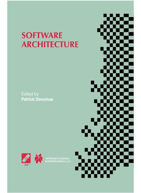 Software Architecture: TC2 First Working IFIP Conference on Software Architecture (WICSA1) 22-24 February 1999, San Antonio, Texas, USA