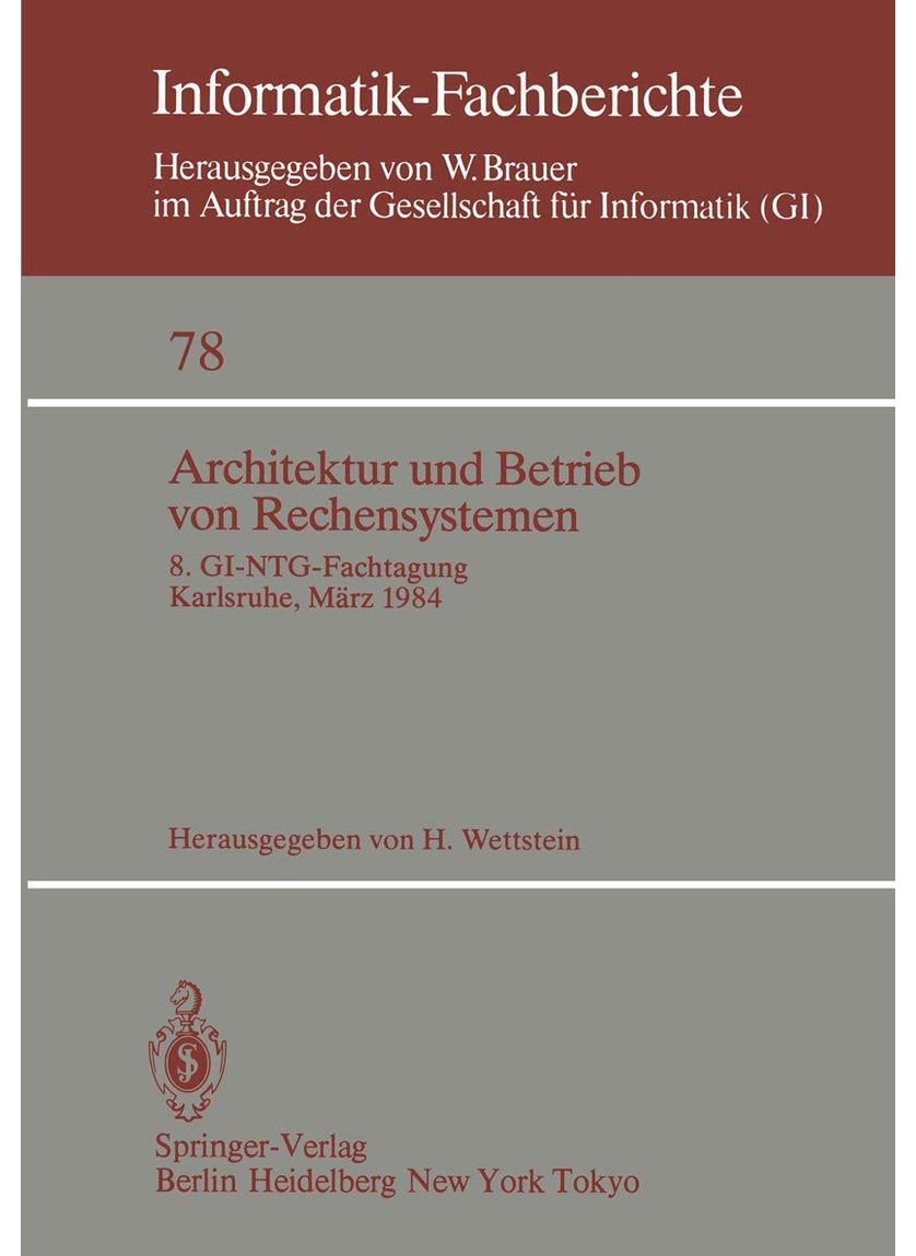 Architektur und Betrieb von Rechensystemen: 8. GI-NTG-Fachtagung Karlsruhe, 26.-28. März 1984 