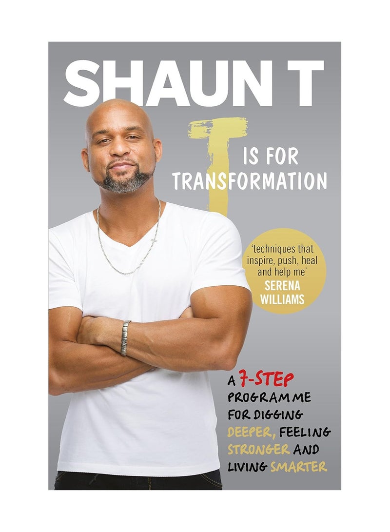 T is for Transformation  Unleash the 7 Superpowers to Help You Dig Deeper Feel Stronger & Live Your Best Life 