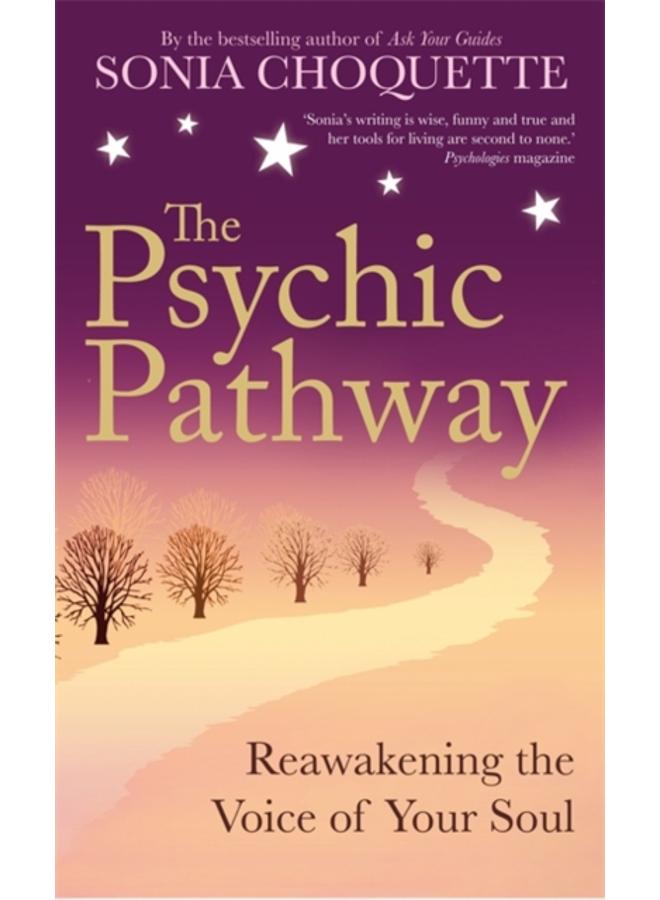 The Psychic Pathway : Reawakening the Voice of Your Soul 