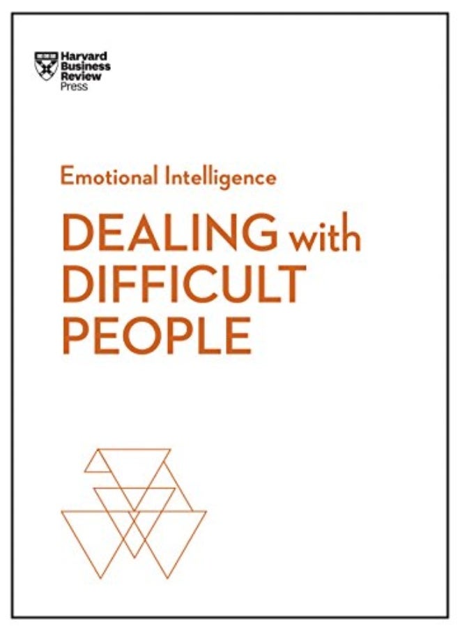 Dealing With Difficult People Hbr Emotional Intelligence Series by Harvard Business Review - Schwartz, Tony - Gerzon, Mark - Weeks, Holly - Gallo, Amy Paperback 