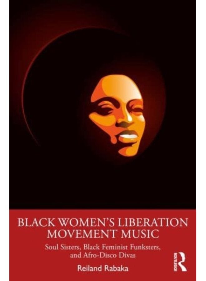 Black Women s Liberation Movement Music Soul Sisters Black Feminist Funksters and Afro Disco Divas - Paperback