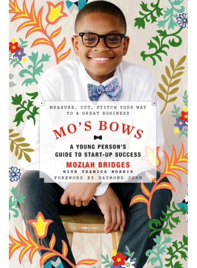 Mo's Bows: A Young Person's Guide to Start-Up Success 