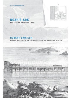 MIT Press Noah's Ark: Essays on Architecture 