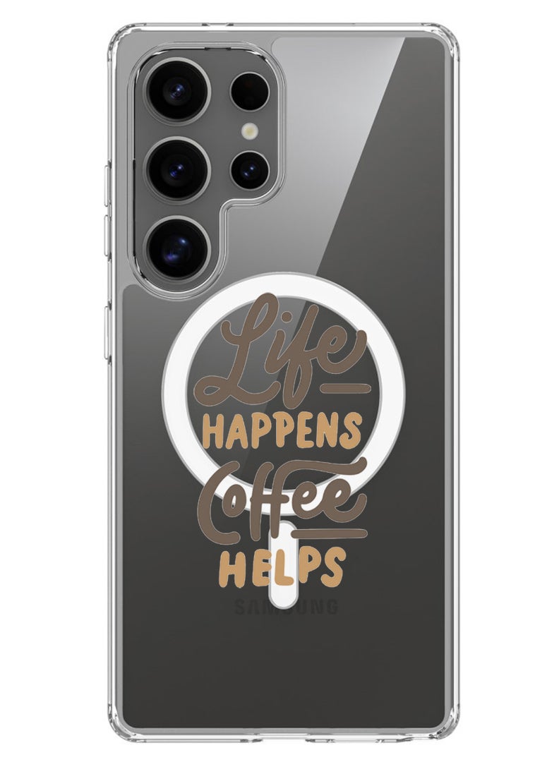 Theodor Magnetic Case for Samsung Galaxy S25 Ultra 6.9-inch Compatible with MagSafe Wireless Charging, Shockproof Phone Bumper Cover life-happens-coffee-helps(1) - Image 1