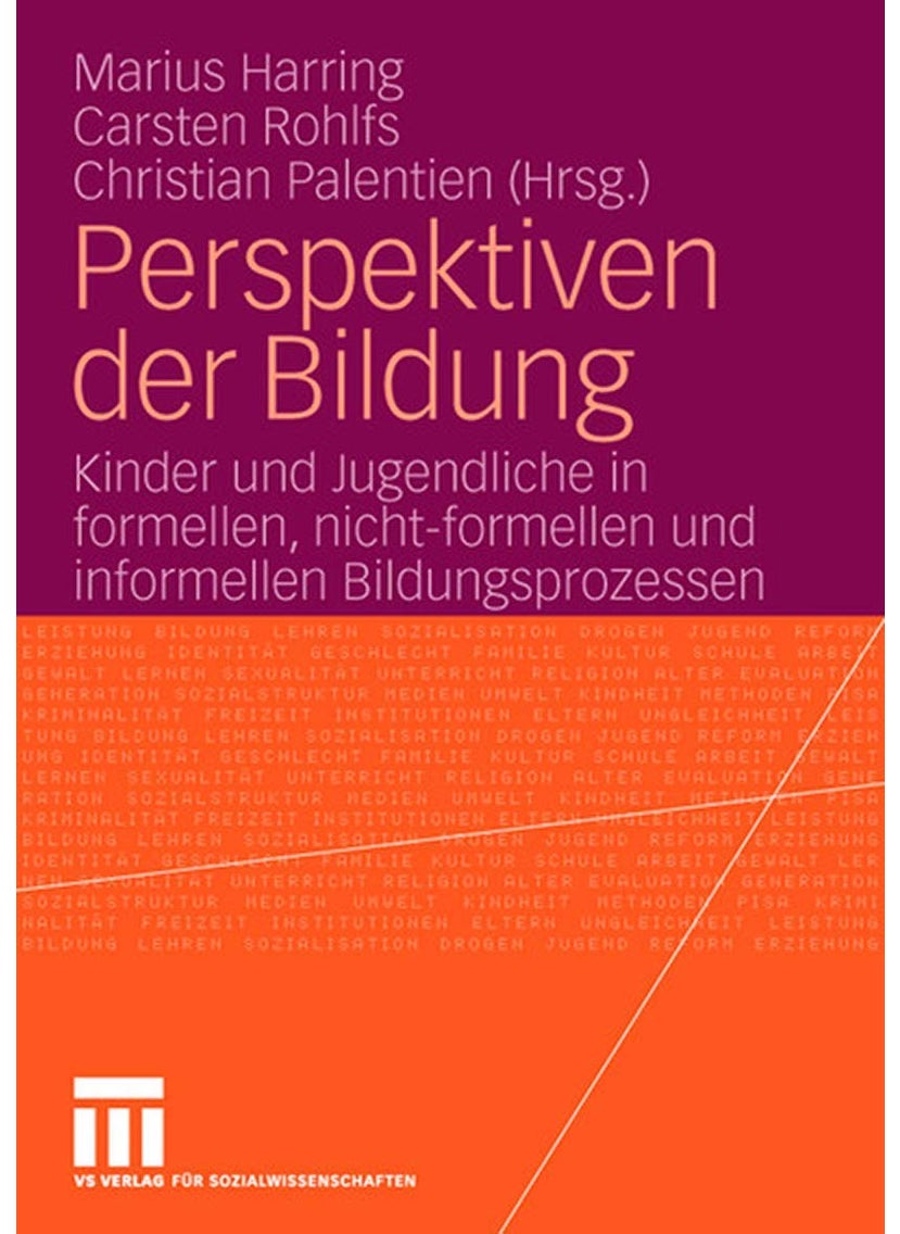 Perspektiven Der Bildung: Kinder Und Jugendliche in Formellen, Nicht-Formellen Und Informellen Bildungsprozessen 
