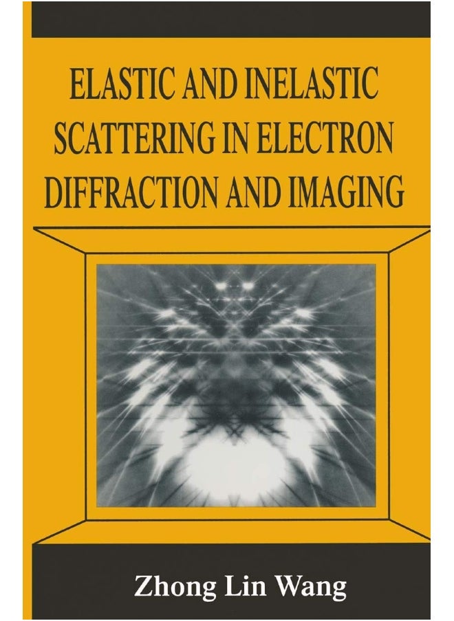 Elastic and Inelastic Scattering in Electron Diffraction and Imaging 