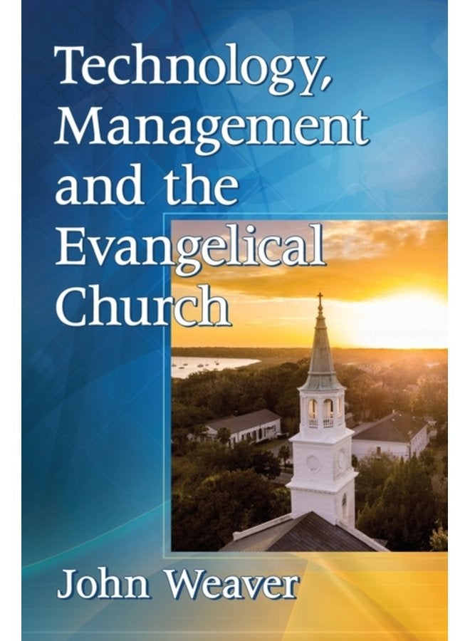 Technology Management and the Evangelical Church - Paperback