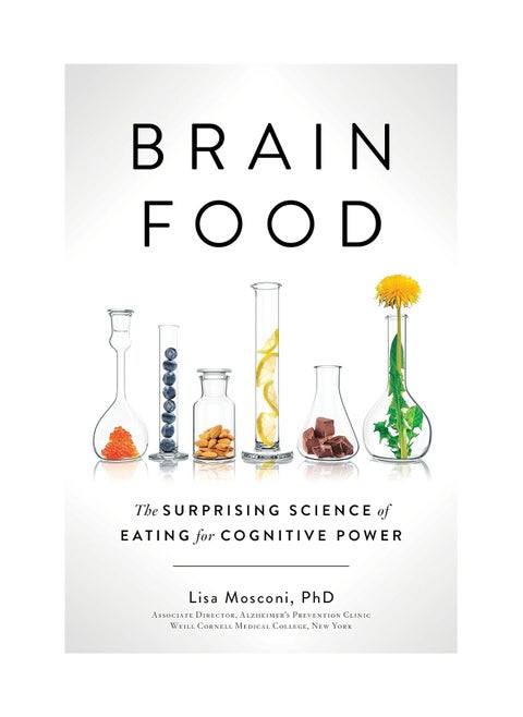 Brain Food  The Surprising Science of Eating for Cognitive Power