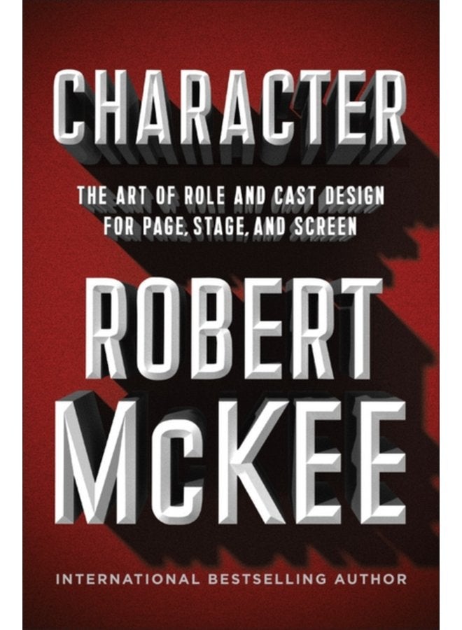 Character The Art of Role and Cast Design for Page Stage and Screen - Hardback