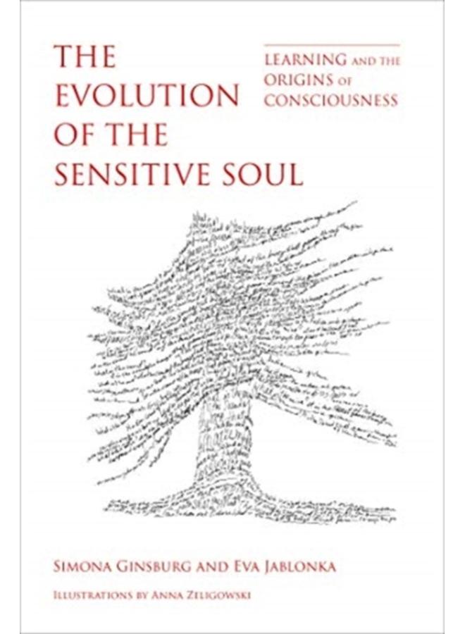 The Evolution of the Sensitive Soul : Learning and the Origins of Consciousness
