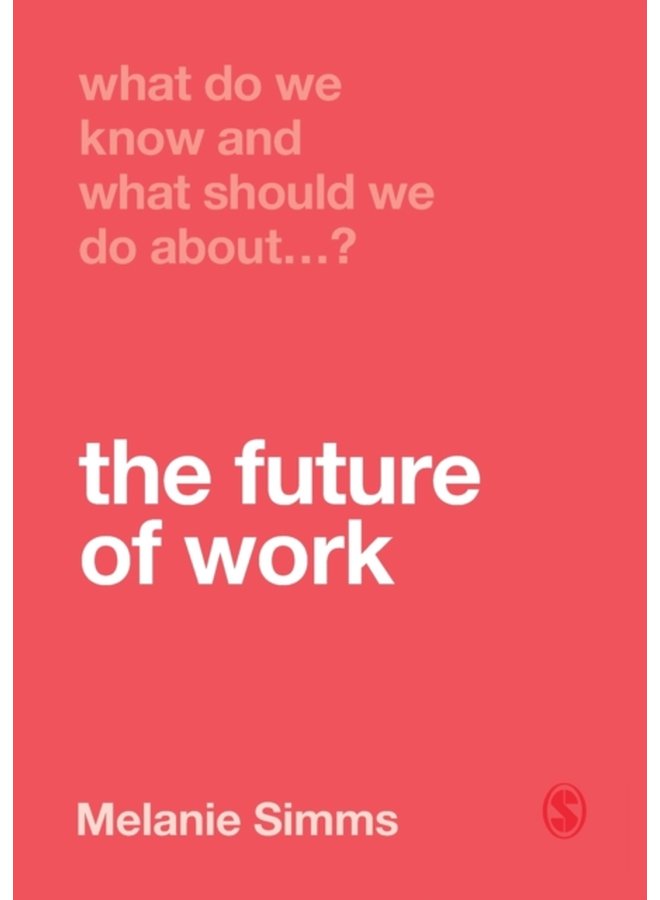 What Do We Know and What Should We Do About the Future of Work - Paperback
