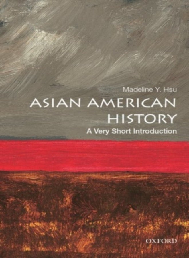 Asian American History: A Very Short Introduction 