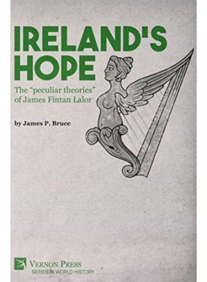 Ireland s Hope The peculiar theories of James Fintan Lalor - Hardback