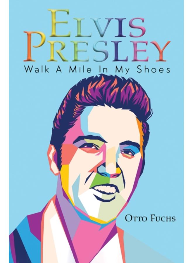 Elvis Presley : Walk A Mile In My Shoes 
