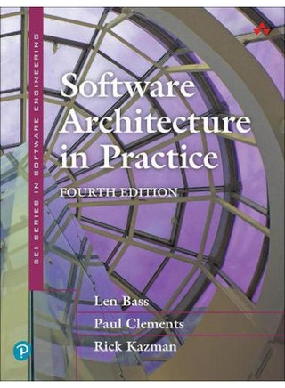 Software Architecture in Practice  Ed   4 - pzsku/Z0DA3ABA58A19E6331A30Z/45/_/1705492316/d0eb7778-b80c-476b-8233-7777d2b304fe