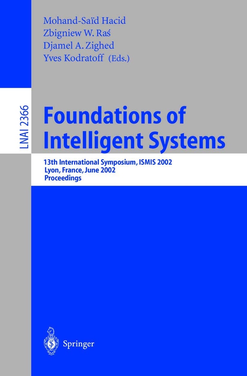 Foundations of Intelligent Systems: 13th International Symposium, ISMIS 2002, Lyon, France, June 27-29, 2002. Proceedings