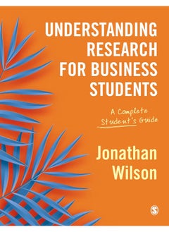 Understanding Research for Business Students: A Complete Student′s Guide 