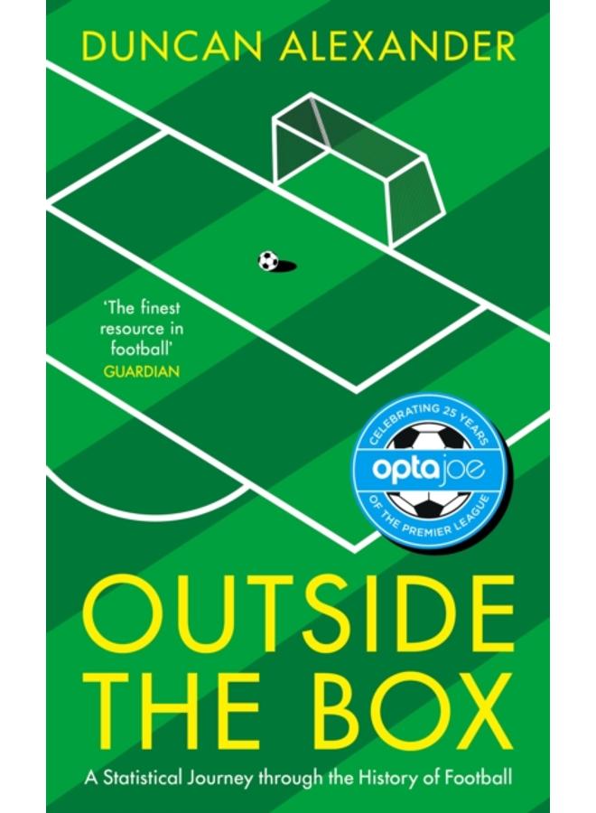 Outside the Box : A Statistical Journey through the History of Football 