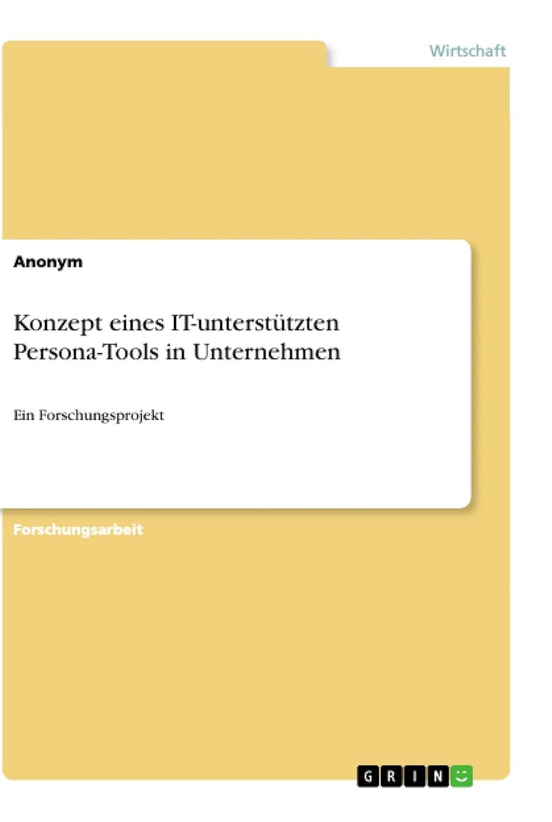 Konzept eines IT-unterstützten Persona-Tools in Unternehmen: Ein Forschungsprojekt