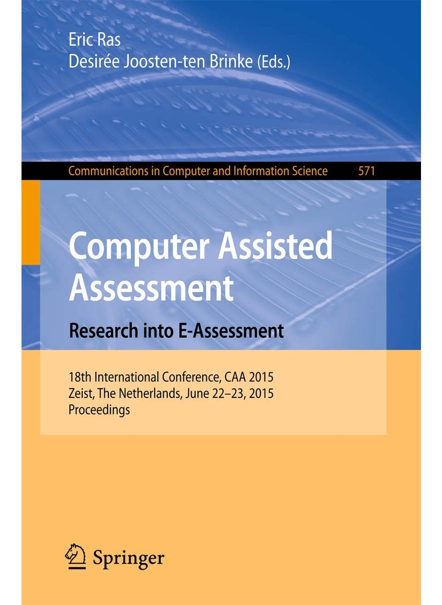 Computer Assisted Assessment. Research into E-Assessment: 18th International Conference, CAA 2015, Zeist, The Netherlands, June 22-23, 2015. Proceedings 