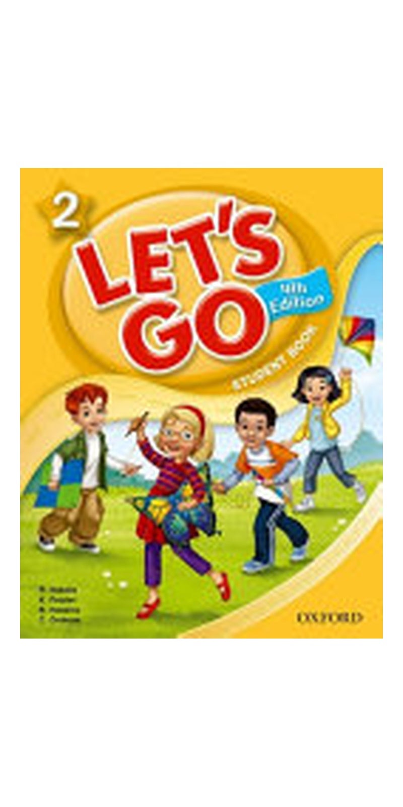 Let's Go 2 Student Book: Language Level: Beginning to High Intermediate. Interest Level: Grades K-6. Approx. Reading Level: K-4