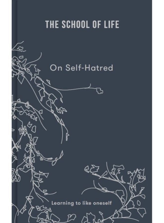 On Self hatred learning to like oneself - Hardback