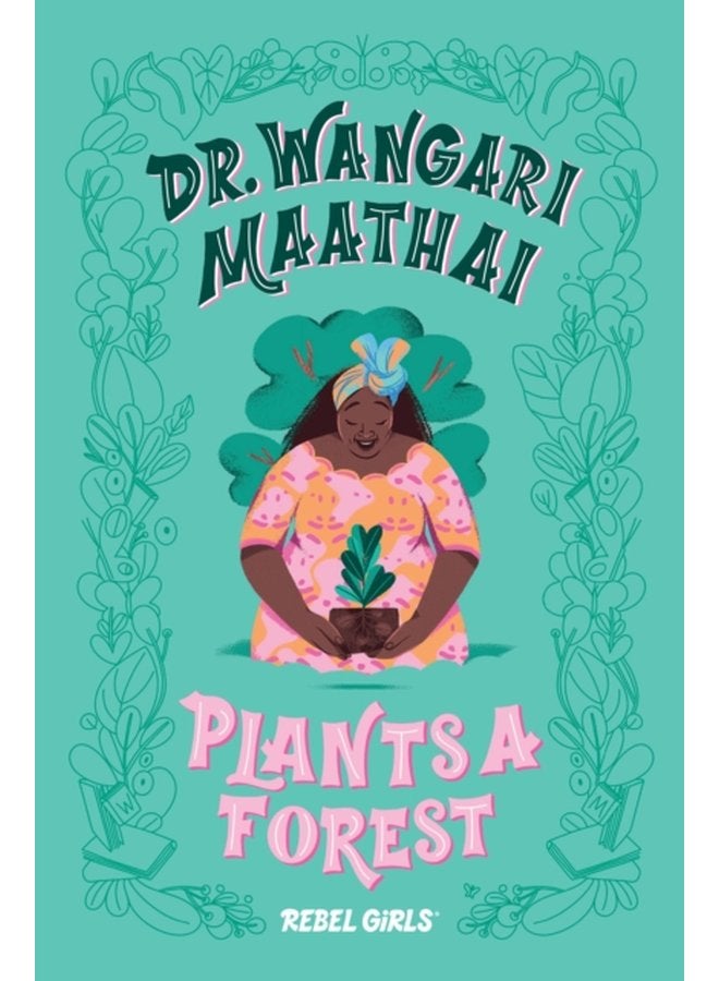 Dr Wangari Maathai Plants a Forest - Hardback
