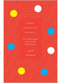 Seven Pillars of Science: The Incredible Lightness of Ice, and Other Scientific Surprises  - Image 1