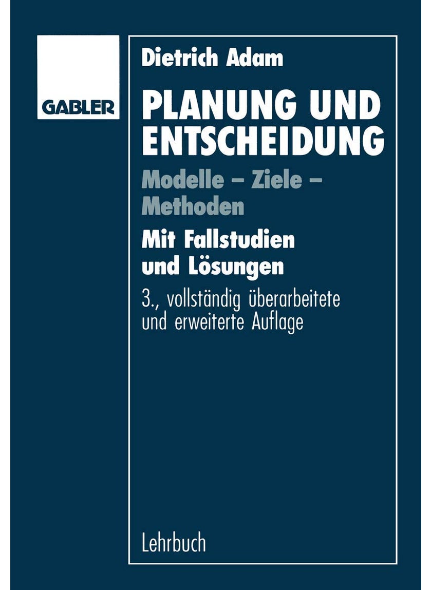Planung und Entscheidung: Modelle - Ziele - Methoden 