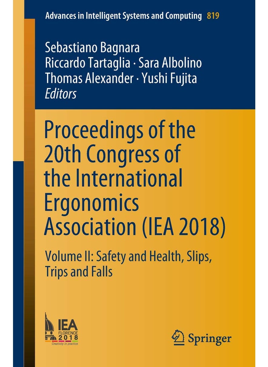 Proceedings of the 20th Congress of the International Ergonomics Association (IEA 2018): Volume II: Safety and Health, Slips, Trips and Falls 