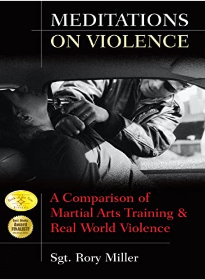 Meditations On Violence: A Comparison Of Martial Arts Training And Real World Violence 