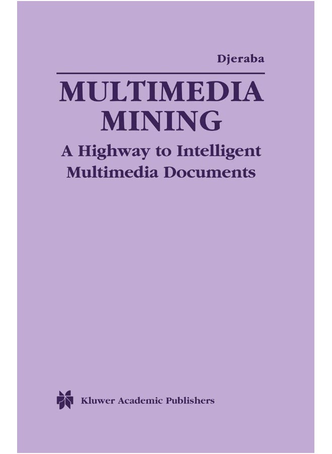 Multimedia Mining: A Highway to Intelligent Multimedia Documents 