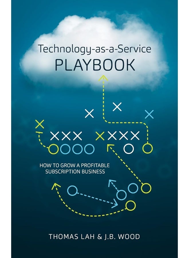 Technology-As-A-Service Playbook: How to Grow a Profitable Subscription Business 