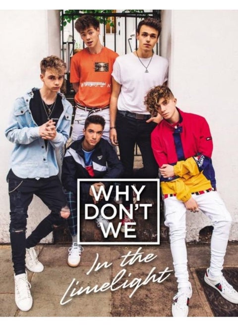 Why Don't We: In the Limelight