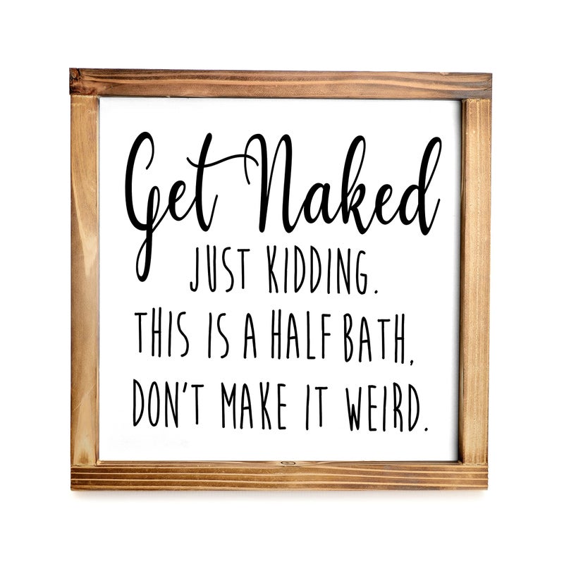 Get Naked Sign For Bathroom Decor Wall 12x12 Inch  Rustic Bathroom Get Naked Just Kidding This is a Half Bath Bathroom Signs Decor Farmhouse