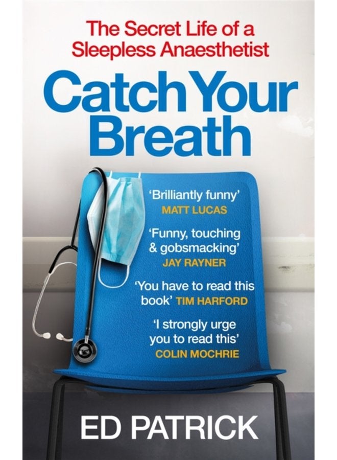 Catch Your Breath The Secret Life of a Sleepless Anaesthetist - Paperback