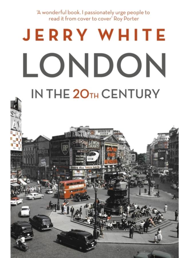London in the Twentieth Century : A City and Its People 