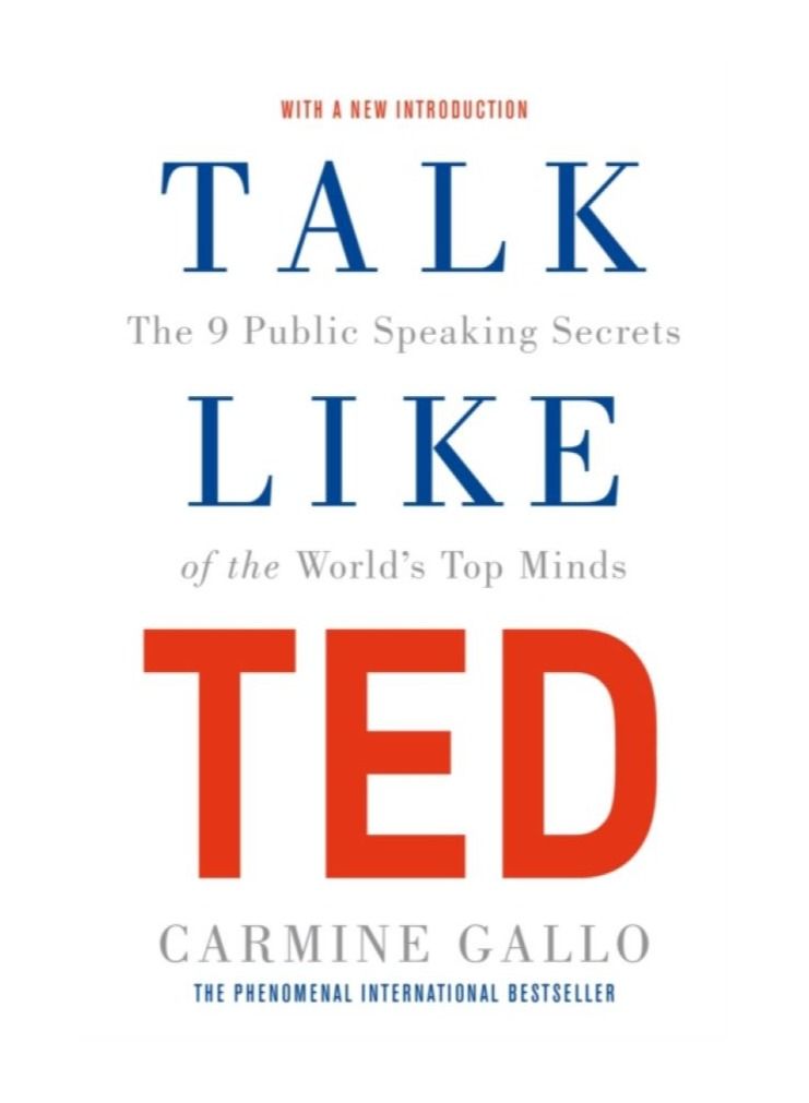 Talk Like TED : The 9 Public Speaking Secrets of the World's Top Minds