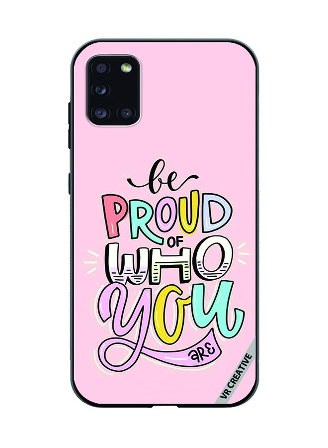 VR CREATIVE Protective Case Cover For Samsung Galaxy A31 Be Proud Of Who You are  Design Multicolour - Image 1