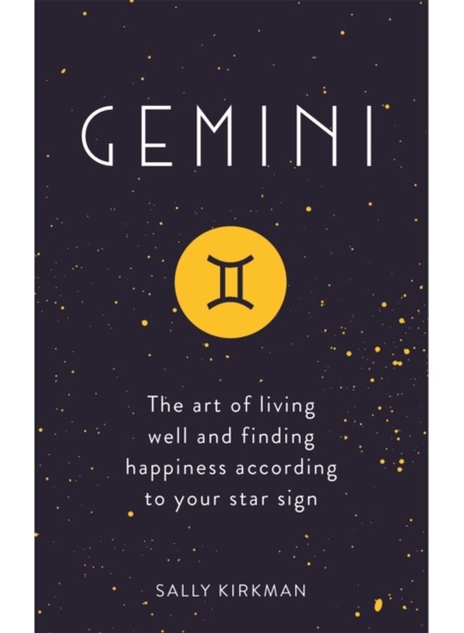 Gemini The Art of Living Well and Finding Happiness According to Your Star Sign - Hardback